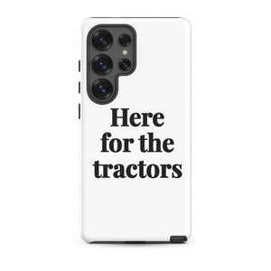 Furrow & Fields Tough case for Samsung® Glossy / Samsung Galaxy S25 Ultra Here for the Tractors | Tough case for Samsung® Quality Farmers Merch