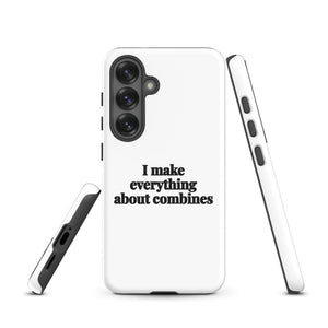Furrow & Fields Tough case for Samsung® I Make Everything About Combines | Tough case for Samsung® Quality Farmers Merch