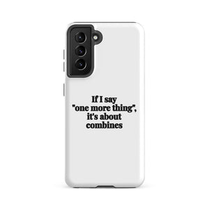 Furrow & Fields Tough case for Samsung® Matte / Samsung Galaxy S21 FE If I Say "One More Thing", It's About Combines | Tough case for Samsung® Quality Farmers Merch