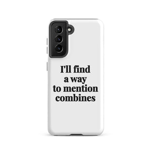 Furrow & Fields Tough case for Samsung® Matte / Samsung Galaxy S21 I'll Find a Way to Mention Combines | Tough case for Samsung® Quality Farmers Merch
