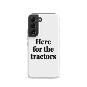 Furrow & Fields Tough case for Samsung® Matte / Samsung Galaxy S22 Here for the Tractors | Tough case for Samsung® Quality Farmers Merch