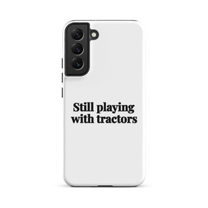 Furrow & Fields Tough case for Samsung® Matte / Samsung Galaxy S22 Plus Still Playing With Tractors | Tough case for Samsung® Quality Farmers Merch