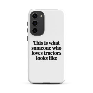 Furrow & Fields Tough case for Samsung® Matte / Samsung Galaxy S23 Plus This is what someone who loves Tractors looks like | Tough case for Samsung® Quality Farmers Merch