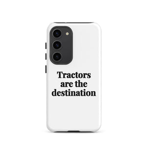 Furrow & Fields Tough case for Samsung® Matte / Samsung Galaxy S23 Tractors Are the Destination | Tough case for Samsung® Quality Farmers Merch