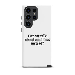 Furrow & Fields Tough case for Samsung® Matte / Samsung Galaxy S23 Ultra Can We Talk About Combines Instead? | Tough case for Samsung® Quality Farmers Merch