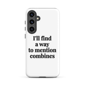 Furrow & Fields Tough case for Samsung® Matte / Samsung Galaxy S24 Plus I'll Find a Way to Mention Combines | Tough case for Samsung® Quality Farmers Merch