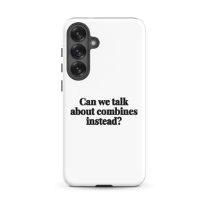 Furrow & Fields Tough case for Samsung® Matte / Samsung Galaxy S25 Plus Can We Talk About Combines Instead? | Tough case for Samsung® Quality Farmers Merch