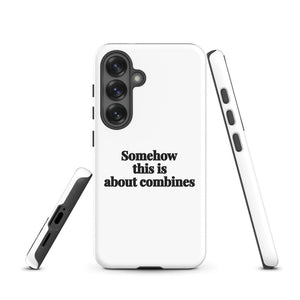 Furrow & Fields Tough case for Samsung® Somehow This Is About Combines | Tough case for Samsung® Quality Farmers Merch