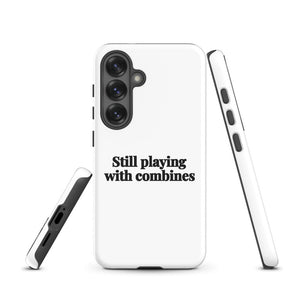 Furrow & Fields Tough case for Samsung® Still Playing With Combines | Tough case for Samsung® Quality Farmers Merch