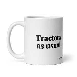 Furrow & Fields Tractors as Usual | White Glossy Mug Quality Farmers Merch