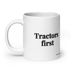 Furrow & Fields Tractors First | White Glossy Mug Quality Farmers Merch