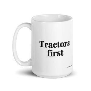 Furrow & Fields Tractors First | White Glossy Mug Quality Farmers Merch