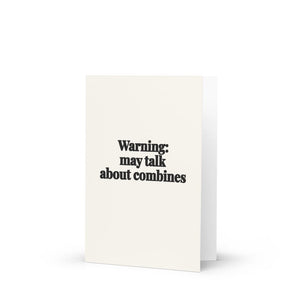 Furrow & Fields Warning: May Talk About Combines | Greeting Card Quality Farmers Merch