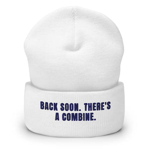 Furrow & Fields White Back Soon. There's a Combine. | Cuffed Beanie Quality Farmers Merch