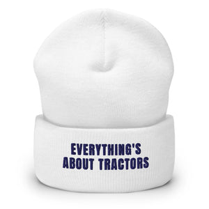 Furrow & Fields White Everything's About Tractors | Cuffed Beanie Quality Farmers Merch