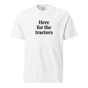 Furrow & Fields White / S Here for the Tractors | Unisex Premium T-shirt Quality Farmers Merch