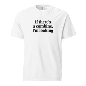 Furrow & Fields White / S If There's a Combine, I'm Looking | Unisex Premium T-shirt Quality Farmers Merch