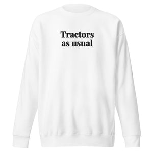 Furrow & Fields White / S Tractors as Usual | Unisex Premium Sweatshirt Quality Farmers Merch