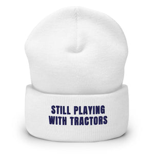 Furrow & Fields White Still Playing With Tractors | Cuffed Beanie Quality Farmers Merch