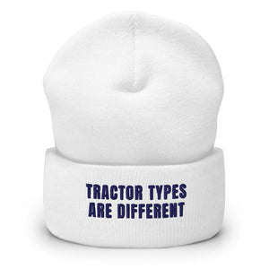 Furrow & Fields White Tractor Types Are Different | Cuffed Beanie Quality Farmers Merch