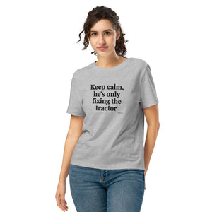 Furrow & Fields Women's T-shirt Heather Grey / S Keep Calm, He’s Only Fixing the Tractor | Women's Premium T-shirt Quality Farmers Merch