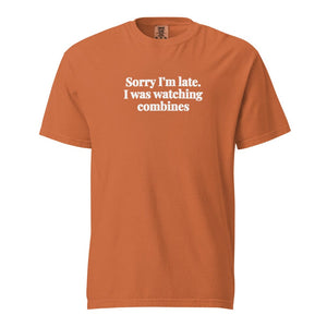 Furrow & Fields Yam / S Sorry I'm Late. I Was Watching Combines | Unisex Premium T-shirt Quality Farmers Merch