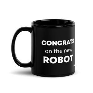 The Tractor Mugs Store 11 oz Congrats On The New Robot  | Black Glossy Mug Quality Farmers Merch