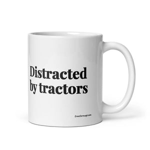 The Tractor Mugs Store 11 oz Distracted by Tractors | White Glossy Mug Quality Farmers Merch