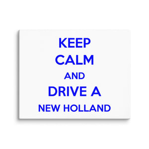The Tractor Mugs Store 16″×20″ Keep Calm New Holland | Canvas Quality Farmers Merch