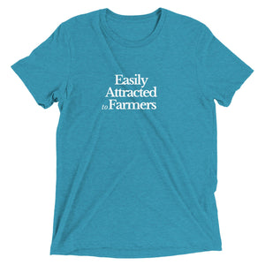 The Tractor Mugs Store Aqua Triblend / XS Easily Attracted to Farmers | T-shirt Quality Farmers Merch
