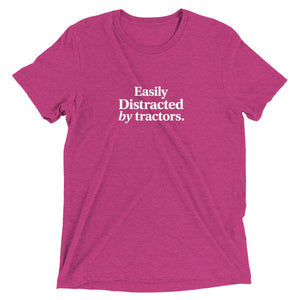 The Tractor Mugs Store Berry Triblend / XS Easily Distracted by Tractors | T-shirt Quality Farmers Merch