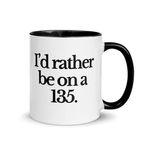 The Tractor Mugs Store Black / 11 oz I'D RATHER BE ON A 135 | Mug with Color Inside Quality Farmers Merch