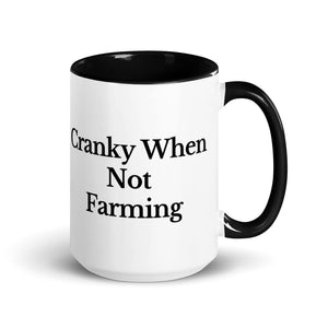 The Tractor Mugs Store Black / 15 oz CRANKY WHEN NOT FARMING | Mug with Color Inside Quality Farmers Merch
