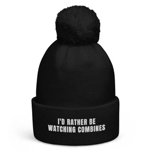 The Tractor Mugs Store Black I'd Rather Be Watching Combines | Pom-Pom Beanie Quality Farmers Merch