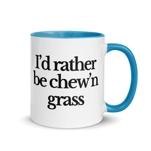 The Tractor Mugs Store Blue / 11 oz I'D RATHER BE CHEW'N GRASS | Mug with Color Inside Quality Farmers Merch