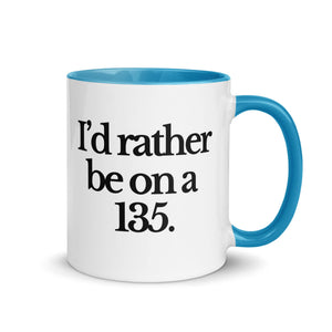 The Tractor Mugs Store Blue / 11 oz I'D RATHER BE ON A 135 | Mug with Color Inside Quality Farmers Merch