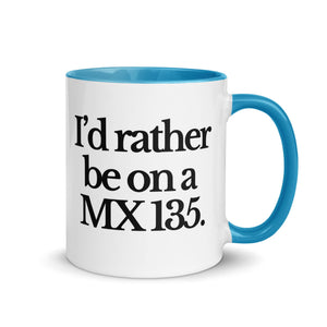 The Tractor Mugs Store Blue / 11 oz I'D RATHER BE ON A MX 135 | Mug with Color Inside Quality Farmers Merch