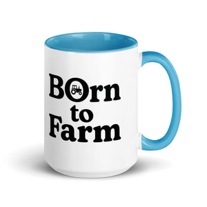 The Tractor Mugs Store Blue / 15 oz Born to Farm | Mug with Color Inside Quality Farmers Merch