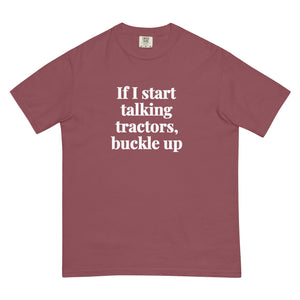 The Tractor Mugs Store Brick / S If I Start Talking Tractors, Buckle Up | Unisex Premium T-shirt Quality Farmers Merch