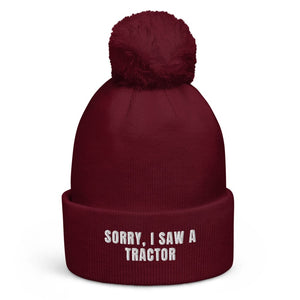 The Tractor Mugs Store Burgundy Sorry, I Saw a Tractor | Pom-Pom Beanie Quality Farmers Merch