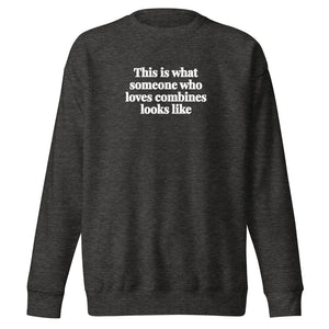 The Tractor Mugs Store Charcoal Heather / S This is what someone who loves Combines looks like | Unisex Premium Sweatshirt Quality Farmers Merch