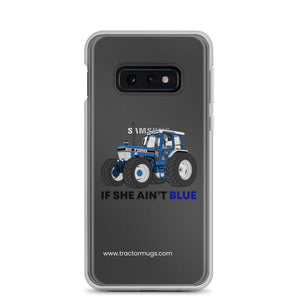 The Tractor Mugs Store Clear Case for Samsung® Samsung Galaxy S10e If She Ain't Blue | Clear Case for Samsung® Quality Farmers Merch