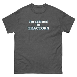 The Tractor Mugs Store Dark Heather / S I'm Addicted to Tractors | Unisex Classic Tee Quality Farmers Merch
