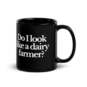 The Tractor Mugs Store DO I LOOK LIKE A DAIRY FARMER | Black Glossy Mug Quality Farmers Merch