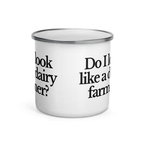 The Tractor Mugs Store DO I LOOK LIKE A DAIRY FARMER | Enamel Mug Quality Farmers Merch