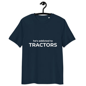 The Tractor Mugs Store French Navy / S He's Addicted to Tractors | Unisex Organic Cotton Tee Quality Farmers Merch
