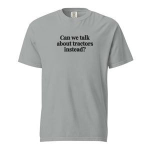 The Tractor Mugs Store Granite / S Can We Talk About Tractors Instead? | Unisex Premium T-shirt Quality Farmers Merch