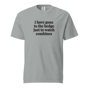 The Tractor Mugs Store Granite / S I Have Gone to the Hedge Just to Watch Combines | Unisex Premium T-shirt Quality Farmers Merch