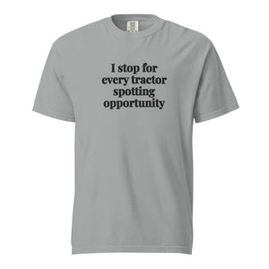 The Tractor Mugs Store Granite / S I Stop for Every Tractor Spotting Opportunity | Unisex Premium T-shirt Quality Farmers Merch