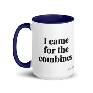 The Tractor Mugs Store I Came for the Combines | 15 oz Mug with Color Inside Quality Farmers Merch